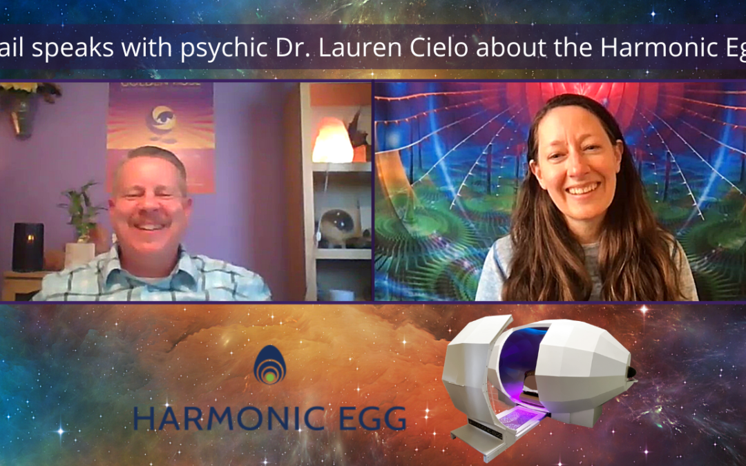 Dr. Lauren Cielo speaks with Gail about the Harmonic Egg