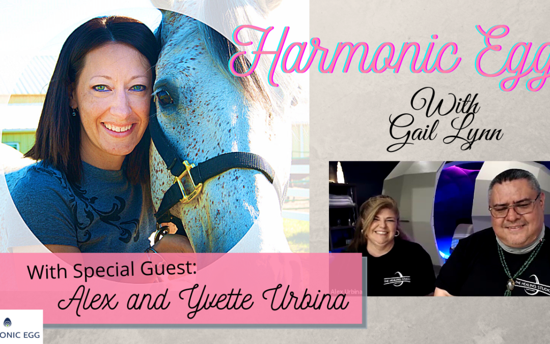 Harmonic Egg with Gail Lynn, Santa Clarita Edition: Alex and Yvette Urbina